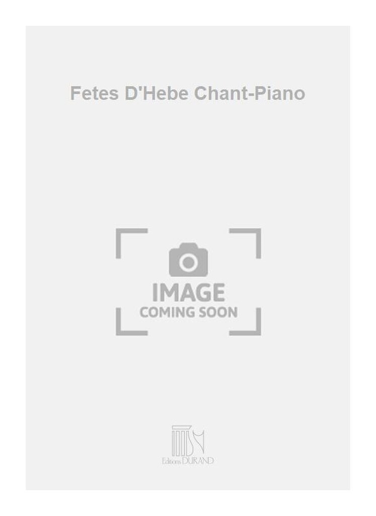 Fetes D'Hebe Chant-Piano